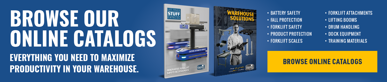 Browse Our Online Catalogs - Everything You Need to Maximize Productivity in Your Warehouse